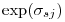 $\exp (\sigma_{sj})$