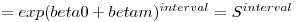 =exp(beta0+betam)^{interval}=S^{interval}