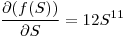 \displaystyle\frac{\partial(f(S))}{\partial{S}}=12S^{11}