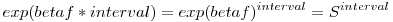 $exp(betaf*interval)=exp(betaf)^{interval}=S^{interval}$