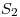 S_2