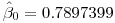 \hat{\beta}_0=0.7897399