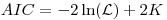 AIC=-2\ln({\cal L})+2K